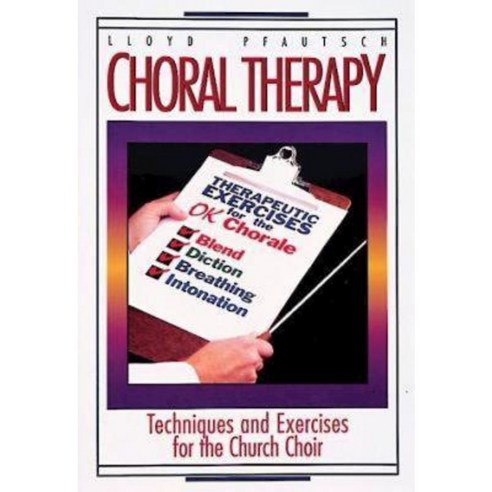 Choral Therapy: Techniques and Exercises for the Church Choir Paperback, Abingdon Press