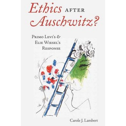 Ethics After Auschwitz?: Primo Levi S and Elie Wiesel S Response Hardcover, Peter Lang Inc., International Academic Publi