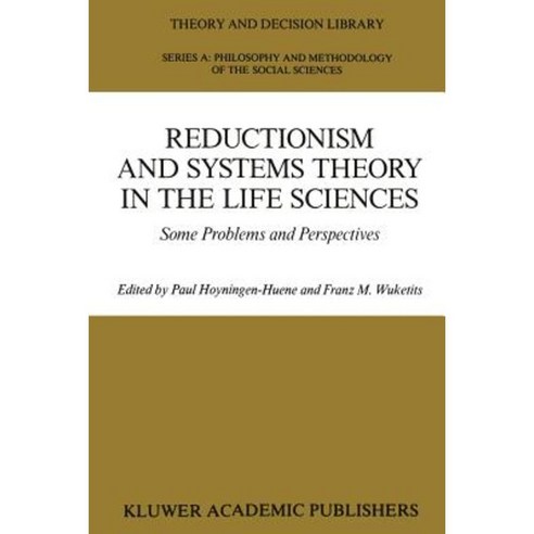 Reductionism and Systems Theory in the Life Sciences: Some Problems and Perspectives Paperback, Springer