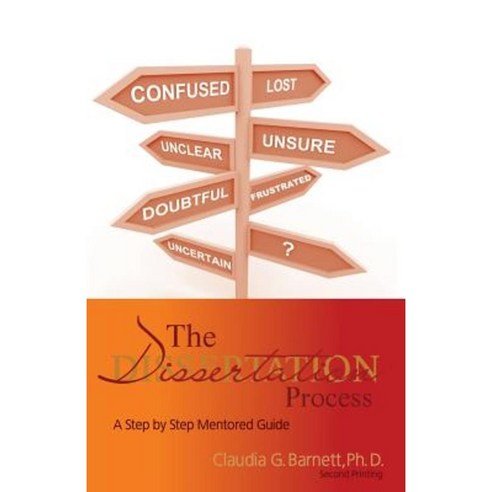 The Dissertation Process: A Step by Step Mentored Guide Paperback, Createspace