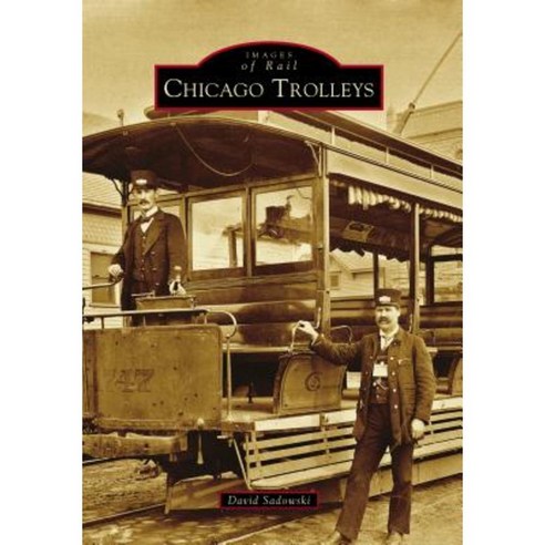Chicago Trolleys Paperback, Arcadia Publishing (SC)