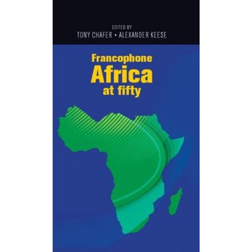 Francophone Africa at Fifty Paperback, Manchester University Press