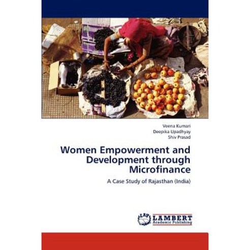 Women Empowerment and Development Through Microfinance Paperback, LAP Lambert Academic Publishing