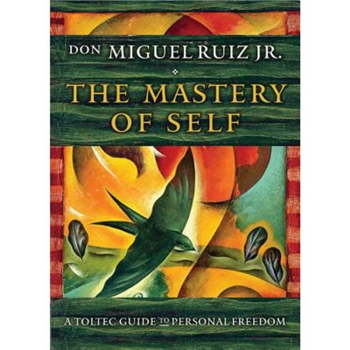 The Mastery of Self: A Toltec Guide to Personal Freedom Paperback, Hierophant