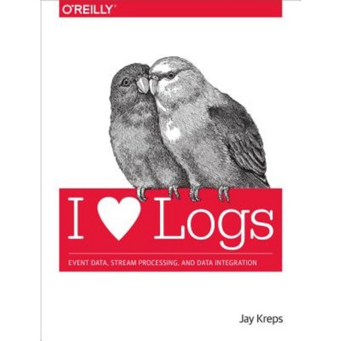 I Heart Logs: Event Data Stream Processing and Data Integration Paperback, O''Reilly Media