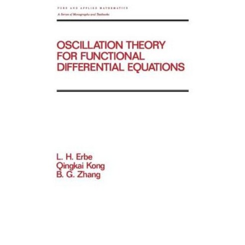 Oscillation Theory for Functional Differential Equations Hardcover, CRC Press