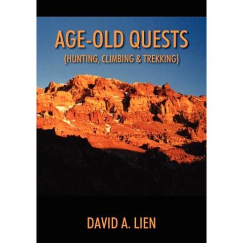 Age-Old Quests: (Hunting Climbing & Trekking) Paperback, Outskirts Press