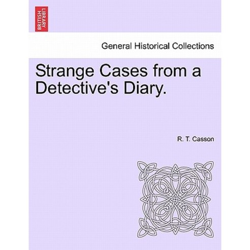 Strange Cases from a Detective''s Diary. Paperback, British Library, Historical Print Editions