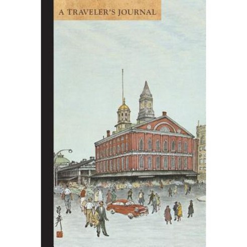 Faneuil Hall Boston: A Traveler''s Journal Paperback, Commonwealth Editions