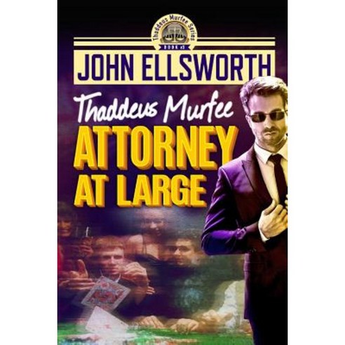 Attorney at Large: Thaddeus Murfee Series Paperback, Createspace Independent Publishing Platform