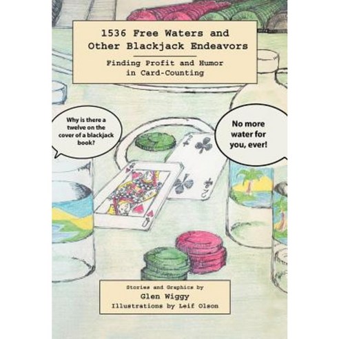 1536 Free Waters and Other Blackjack Endeavors: Finding Profit and Humor in Card-Counting Hardcover, iUniverse