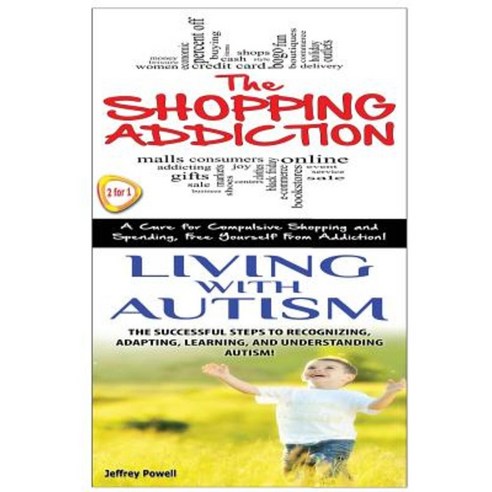 The Shopping Addiction & Living with Autism Paperback, Createspace Independent Publishing Platform