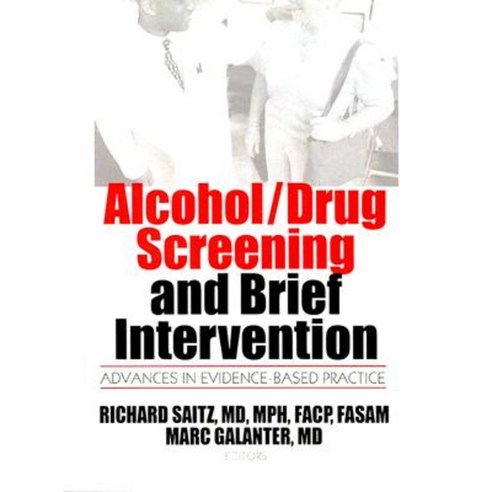 Alcohol/Drug Screening and Brief Intervention: Advances in Evidence-Based Practice Paperback, Haworth Medical Press