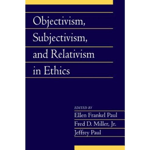 Objectivism Subjectivism and Relativism in Ethics Paperback, Cambridge ...