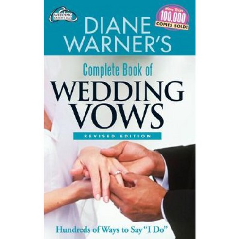 Diane Warner''s Complete Book of Wedding Vows: Hundreds of Ways to Say "I Do" Paperback, New Page Books