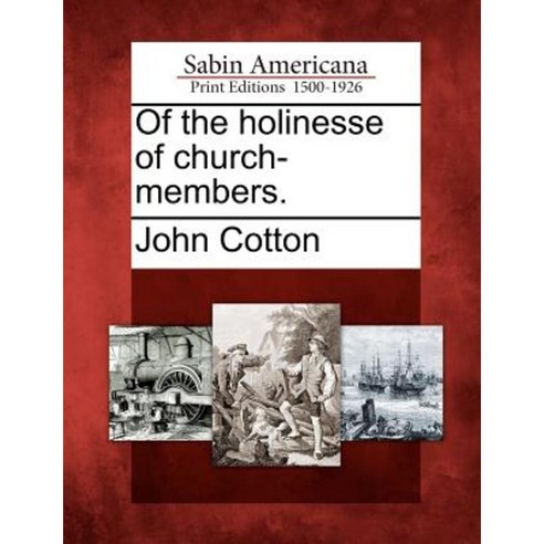 Of the Holinesse of Church-Members. Paperback, Gale, Sabin Americana