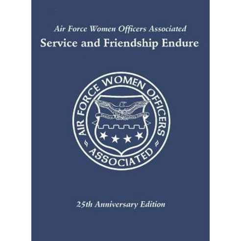 Air Force Women Officers Associated: Service and Friendship Endure Hardcover, Turner