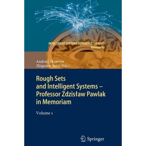 Rough Sets and Intelligent Systems - Professor Zdzislaw Pawlak in Memoriam: Volume 1 Paperback, Springer