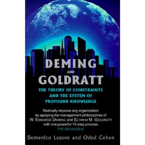 Deming and Goldratt: The Theory of Constraints and the System of Profound Knowledge Paperback, North River Press