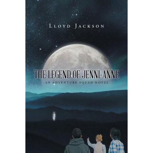 The Legend of Jenni-Anne: An Adventure Squad Novel Paperback, Page Publishing, Inc.