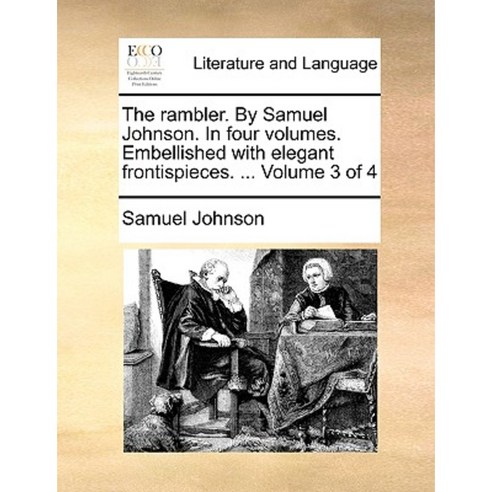 The Rambler. by Samuel Johnson. in Four Volumes. Embellished with Elegant Frontispieces. ... Volume 3 of 4 Paperback, Gale Ecco, Print Editions