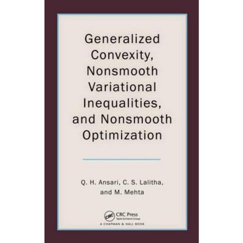 Generalized Convexity Nonsmooth Variational Inequalities and Nonsmooth Optimization Hardcover, CRC Press