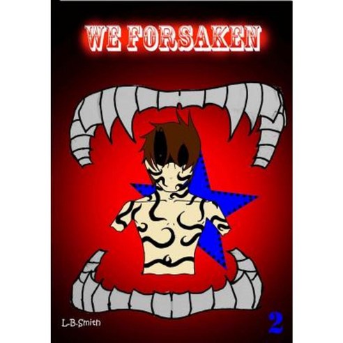 We Forsaken Volume 2 Paperback, Lulu.com