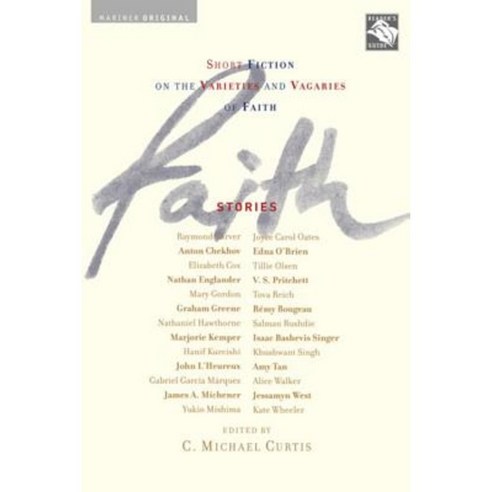 Faith: Stories: Short Fiction on the Varieties and Vagaries of Faith Paperback, Mariner Books