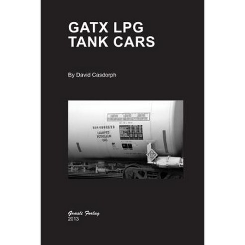 Gatx Lpg Tank Cars Paperback, David Casdorph
