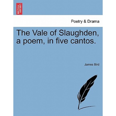 The Vale of Slaughden a Poem in Five Cantos. Paperback, British Library, Historical Print Editions