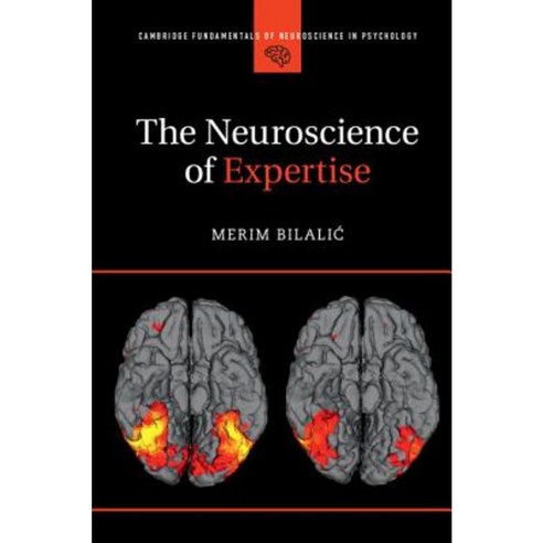 The Neuroscience of Expertise Paperback, Cambridge University Press