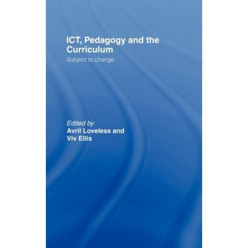 Ict Pedagogy and the Curriculum: Subject to Change Hardcover, Routledge