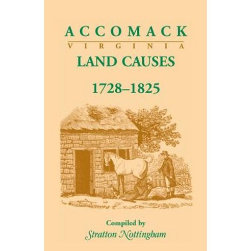 Accomack (Virginia) Land Causes 1728-1825 Paperback, Heritage Books