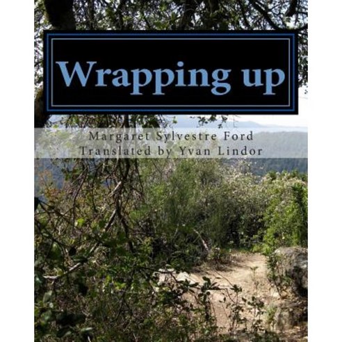Wrapping Up: Second Part of an Enjoyable Journey Paperback, Createspace Independent Publishing Platform