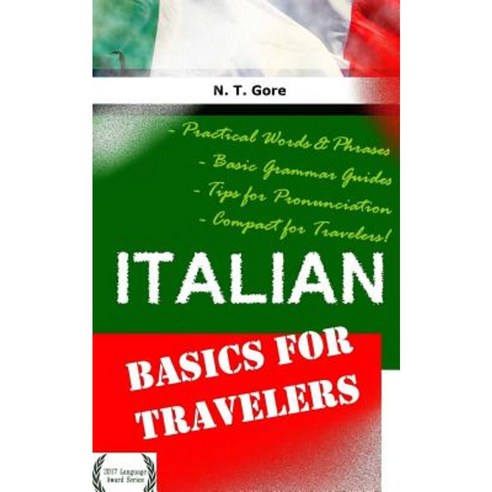 Italian - Basics for Travelers Paperback, Createspace Independent Publishing Platform