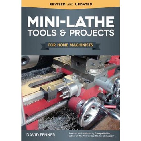 Mini-Lathe Tools & Projects for Home Machinists Paperback, Fox Chapel Publishing