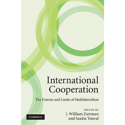 International Cooperation: The Extents and Limits of Multilateralism Hardcover, Cambridge University Press