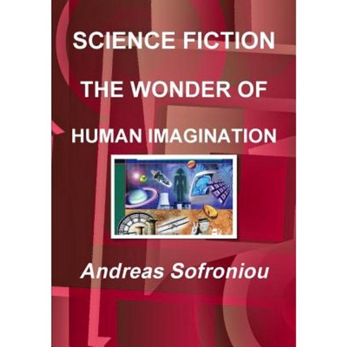 Science Fiction the Wonder of Human Imagination Paperback, Lulu.com