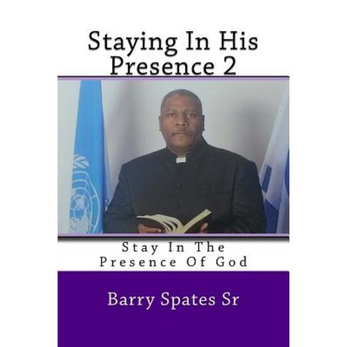 Staying in His Presence 2: Stay in the Presence of God Paperback, Createspace Independent Publishing Platform