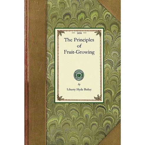 Principles of Fruit-Growing Paperback, Applewood Books