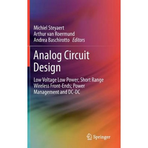 Analog Circuit Design: Low Voltage Low Power; Short Range Wireless Front-Ends; Power Management and DC-DC Hardcover, Springer