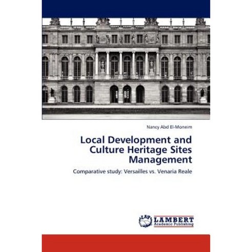 Local Development and Culture Heritage Sites Management Paperback, LAP Lambert Academic Publishing