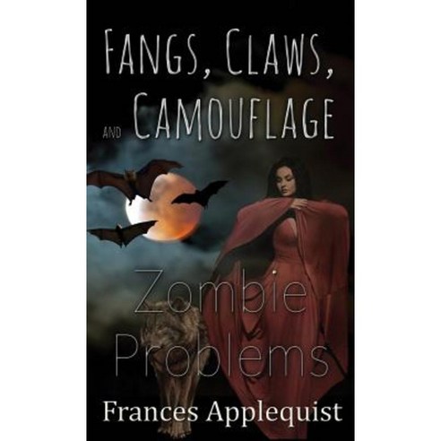 Fangs Claws and Camouflage: Zombie Problems Hardcover, First Edition Design Publishing