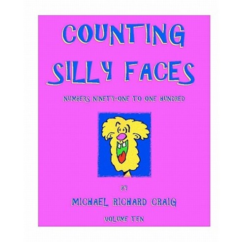 Counting Silly Faces: Numbers Ninety-One to One-Hundred Paperback, Createspace Independent Publishing Platform