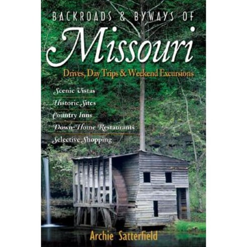 Backroads & Byways of Missouri: Drives Day Trips & Weekend Excursions Paperback, Countryman Press