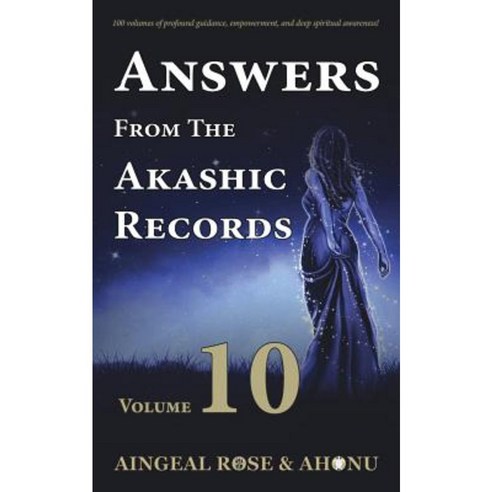 Answers from the Akashic Records - Vol 10: Practical Spirituality for a Changing World Paperback, Akashic Records Press