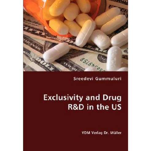 Exclusivity and Drug R&d in the Us Paperback, VDM Verlag Dr. Mueller E.K.
