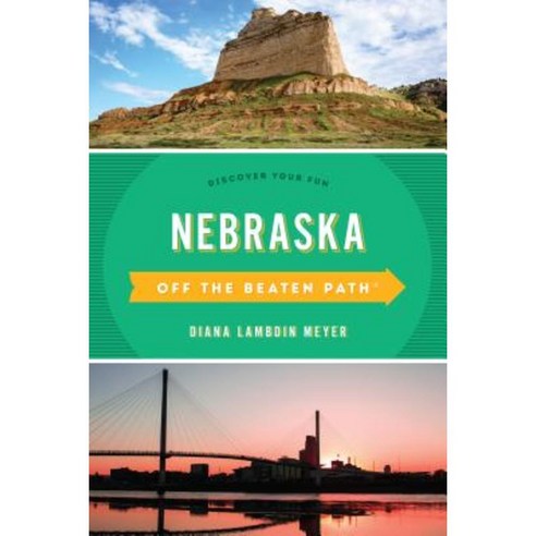 Nebraska Off the Beaten Path(r): Discover Your Fun Paperback, Globe Pequot Press