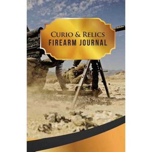 Curio &amp; Relics Firearm Journal: 50 Pages 5.5 X 8.5 US Army M250 Machine ...