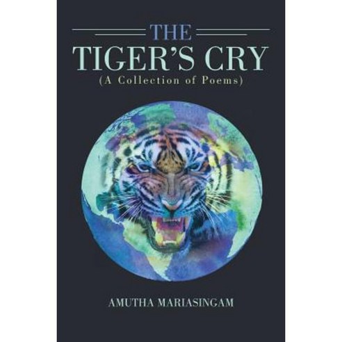 The Tiger''s Cry: A Collection of Poems Paperback, Partridge India